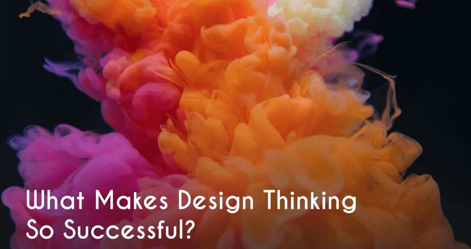 What is Design Thinking and Why Is It So Popular?